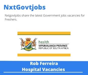 Rob Ferreira Hospital Head Clinical Unit Vacancies in Nelspruit 2023