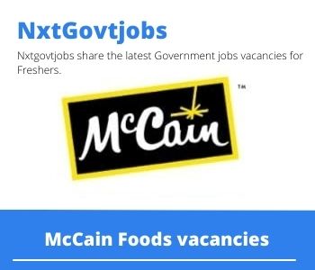 McCain Foods Engineering Manager Projects Vacancies in Nelspruit 2023