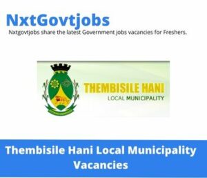 Thembisile Hani Municipality General Assistant Vacancies in Nelspruit – Deadline 23 Nov 2023