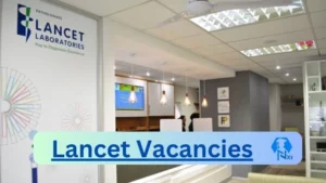 Lancet Admin Clerk Receptionist Vacancies in Nelspruit – Deadline 22 Jan 2024